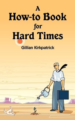 A How-to Book for Hard Times