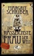 Schriber, M: hässlichste Frau der Welt