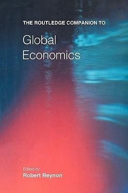 Beynon, R: Routledge Companion to Global Economics