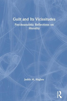 Guilt and Its Vicissitudes