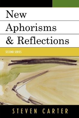 New Aphorisms & Reflections