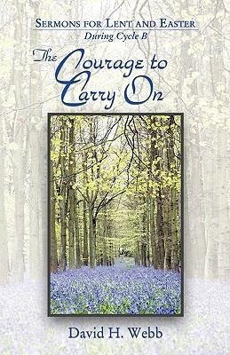 The Courage to Carry on