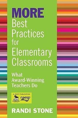 Stone, R: MORE Best Practices for Elementary Classrooms