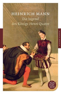 Die Jugend des Königs Henri Quatre