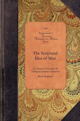 The Scriptural Idea of Man