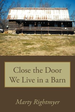 Close the Door We Live in a Barn