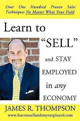 Learn to "SELL" and Stay Employed in Any Economy