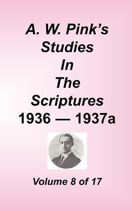 A. W. Pink's Studies in the Scriptures, Volume 08