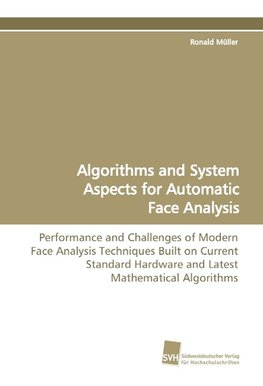 Algorithms and System Aspects for Automatic Face Analysis