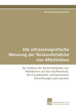 Die ultrasonografische Messung der Rückenfettdicke von Milchkühen