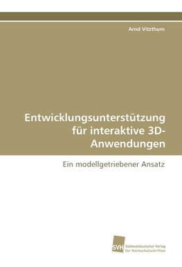 Entwicklungsunterstützung für interaktive 3D-Anwendungen