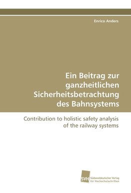 Ein Beitrag zur ganzheitlichen Sicherheitsbetrachtung des Bahnsystems