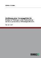 Einführung einer Vorsorgepflicht für Kinder in Thüringen unter Betrachtung weiterer präventiver Hilfsmöglichkeiten