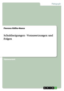 Schuldneigungen - Voraussetzungen und Folgen