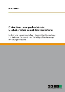 Einkunftserzielungsabsicht oder Liebhaberei bei Immobilienvermietung