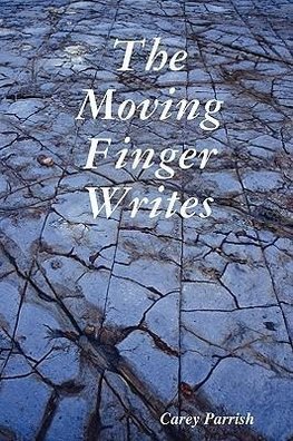 The Moving Finger Writes