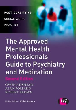 The Approved Mental Health Professional's Guide to Psychiatry and Medication