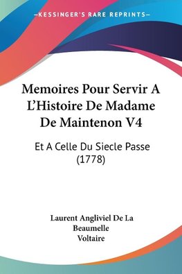 Memoires Pour Servir A L'Histoire De Madame De Maintenon V4