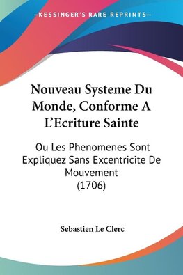 Nouveau Systeme Du Monde, Conforme A L'Ecriture Sainte