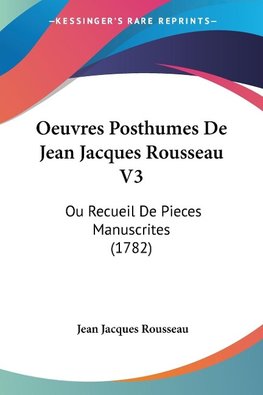 Oeuvres Posthumes De Jean Jacques Rousseau V3