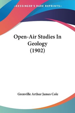 Open-Air Studies In Geology (1902)