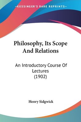 Philosophy, Its Scope And Relations