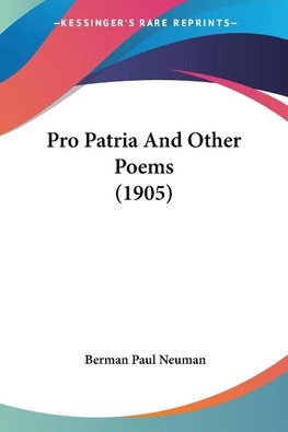 Pro Patria And Other Poems (1905)