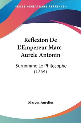 Reflexion De L'Empereur Marc-Aurele Antonin