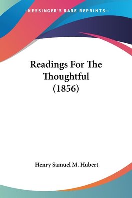 Readings For The Thoughtful (1856)