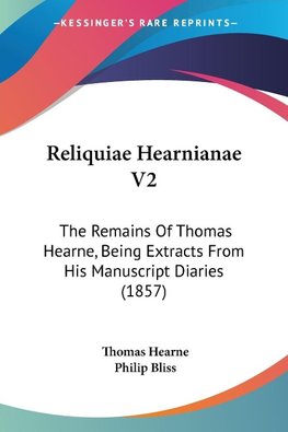 Reliquiae Hearnianae V2