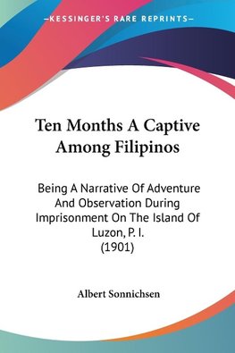 Ten Months A Captive Among Filipinos