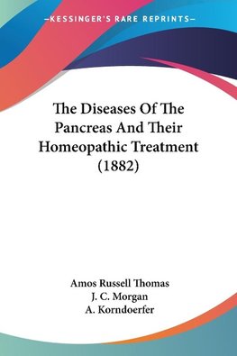 The Diseases Of The Pancreas And Their Homeopathic Treatment (1882)