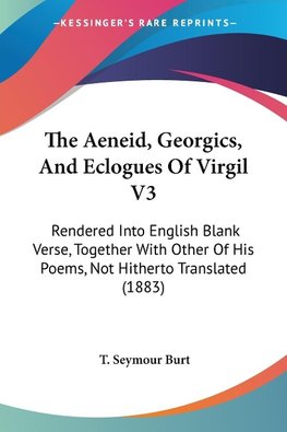 The Aeneid, Georgics, And Eclogues Of Virgil V3