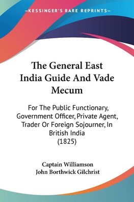 The General East India Guide And Vade Mecum