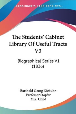 The Students' Cabinet Library Of Useful Tracts V3