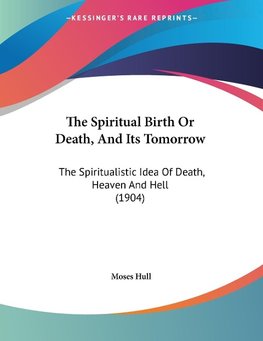 The Spiritual Birth Or Death, And Its Tomorrow