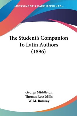 The Student's Companion To Latin Authors (1896)