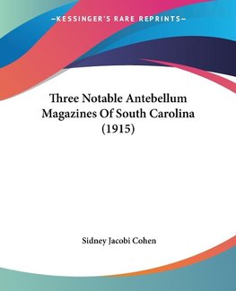 Three Notable Antebellum Magazines Of South Carolina (1915)