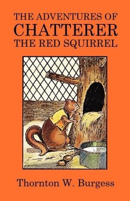 The Adventures of Chatterer the Red Squirrel