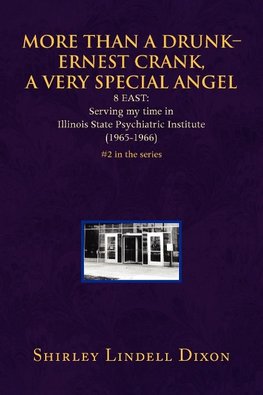 MORE THAN A DRUNK - ERNEST CRANK, A VERY SPECIAL ANGEL