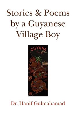 Stories & Poems by a Guyanese Village Boy