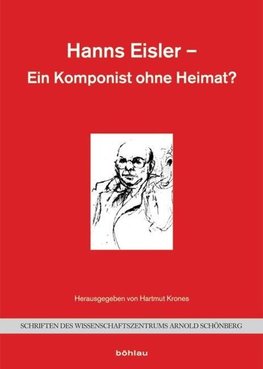 Hanns Eisler - Ein Komponist ohne Heimat?