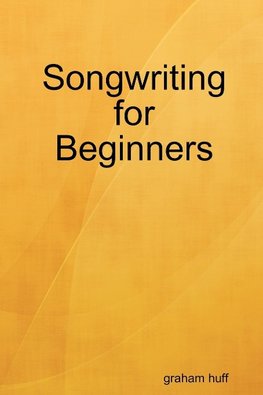 Songwriting for Beginners