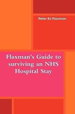 Flaxman's Guide to surviving an NHS Hospital Stay