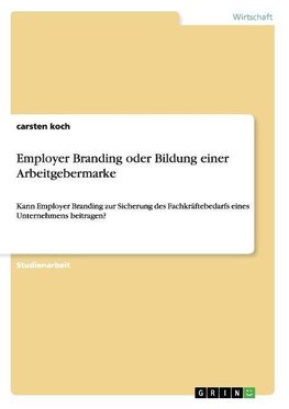 Employer Branding oder Bildung einer Arbeitgebermarke