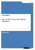 Age as a Factor in Second Language Acquisition