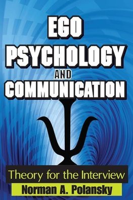 Polansky, N: Ego Psychology and Communication