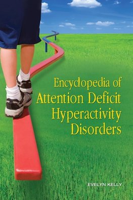 Encyclopedia of Attention Deficit Hyperactivity Disorders