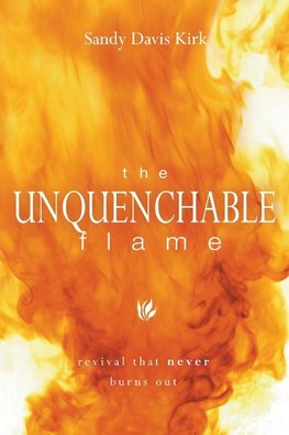 The Unquenchable Flame