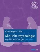 Klinische Psychologie: Psychische Störungen kompakt